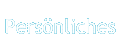 [Persönliches]